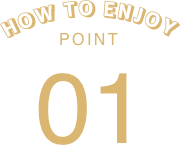 HOW TO ENJOY POINT 01